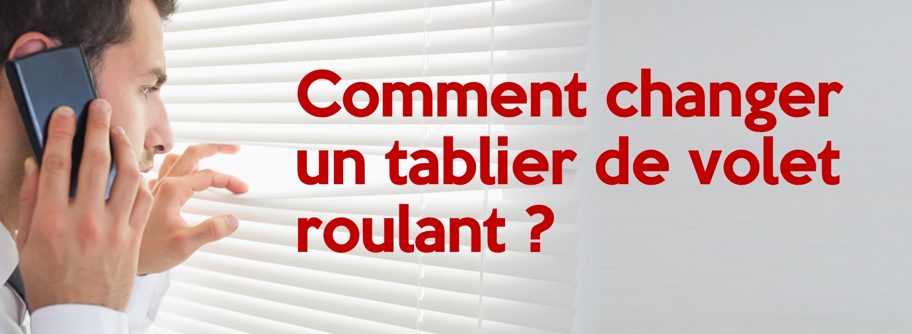 Changer le tablier de son volet roulant